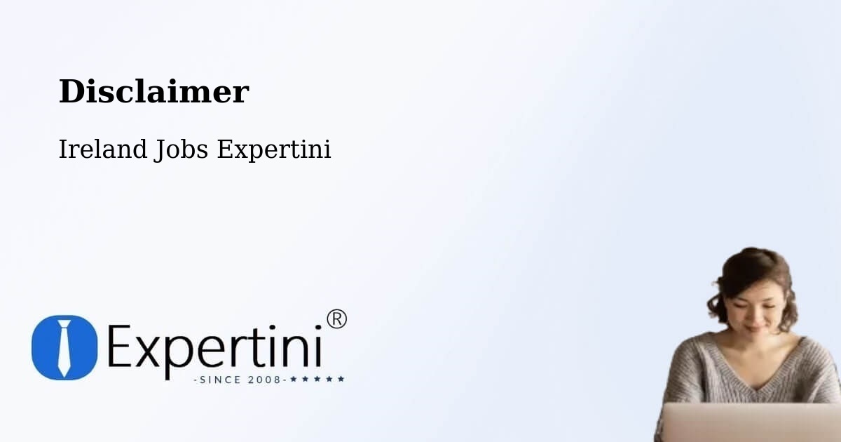 Disclaimer – Aughrim - Ireland Jobs Expertini